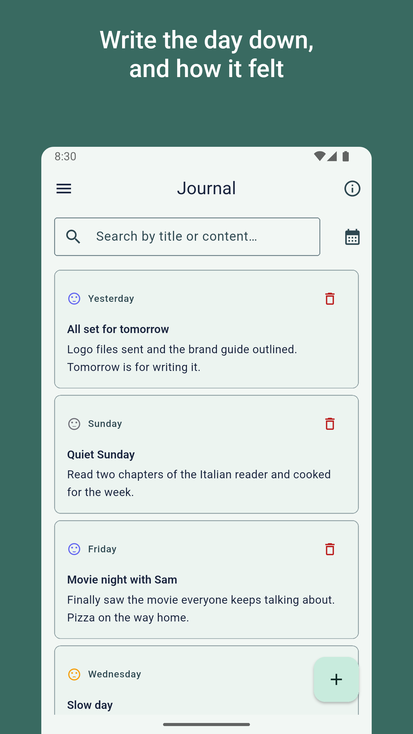 Write the day down, and how it felt. The latest journal entries, each with a title, its text and a mood.