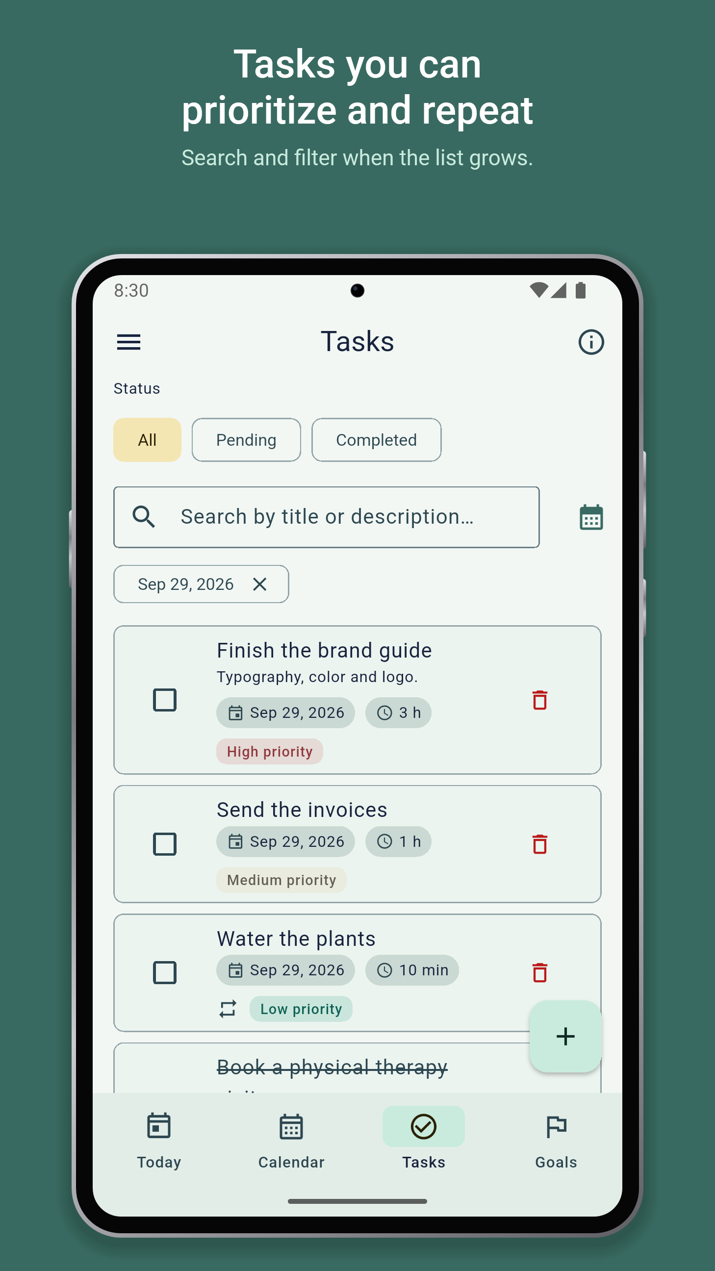 Tasks you can prioritize and repeat. Search and filter when the list grows. One day's tasks: high, medium and low, one repeating.