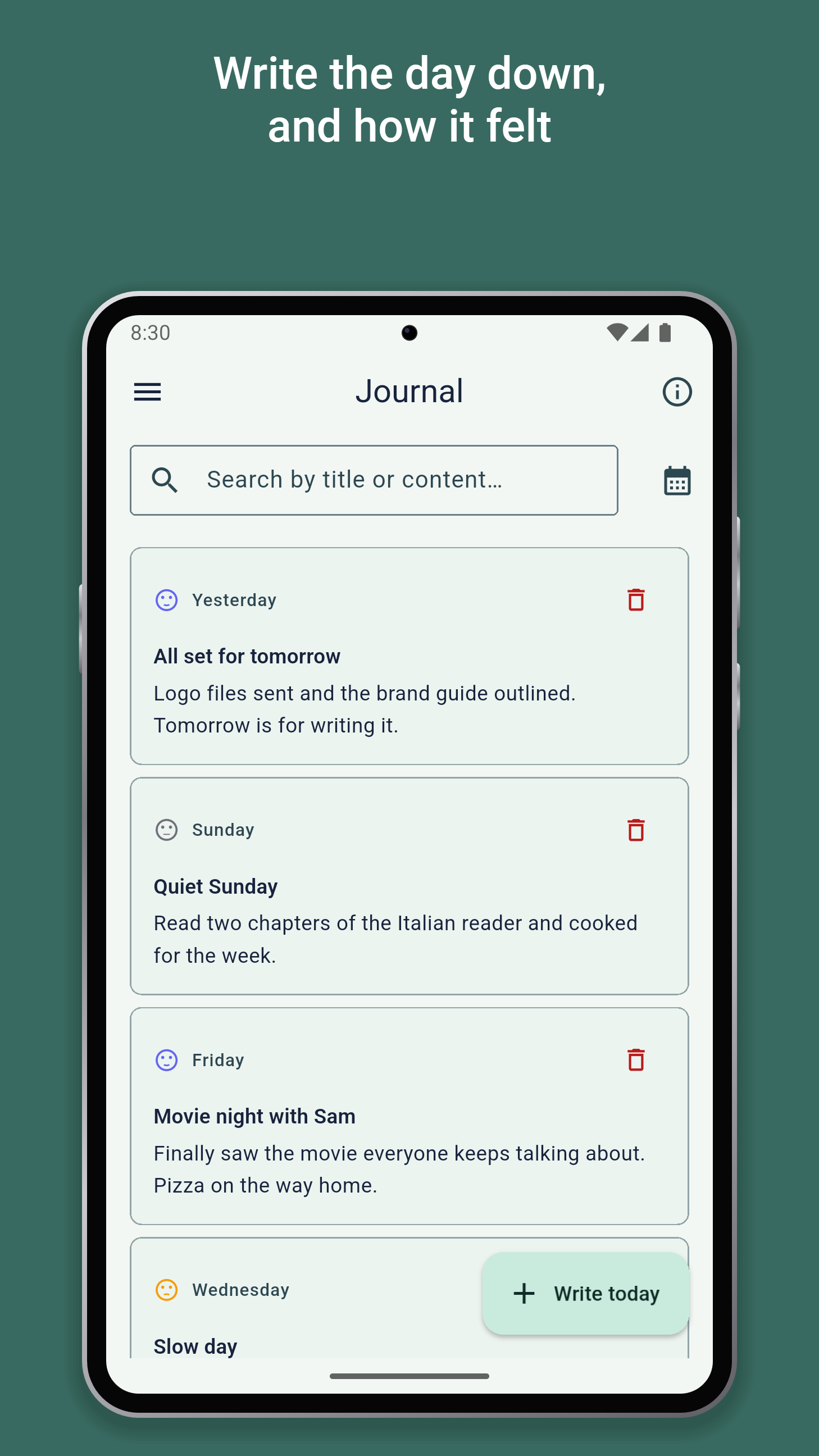 Write the day down, and how it felt. The latest journal entries, each with a title, its text and a mood.